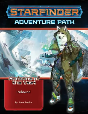 Calea de aventură Starfinder: Icebound (Horizons of the Vast 4 din 6) - Starfinder Adventure Path: Icebound (Horizons of the Vast 4 of 6)