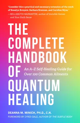 Manualul complet de vindecare cuantică: An A-Z Self-Healing Guide for Over 100 Common Ailments (Holistic Healing Reference Book) - The Complete Handbook of Quantum Healing: An A-Z Self-Healing Guide for Over 100 Common Ailments (Holistic Healing Reference Book)