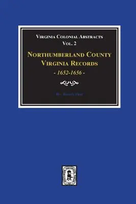 Județul Northumberland, Virginia Înregistrări, 1652-1656. (Vol. #2) - Northumberland County, Virginia Records, 1652-1656. (Vol. #2)