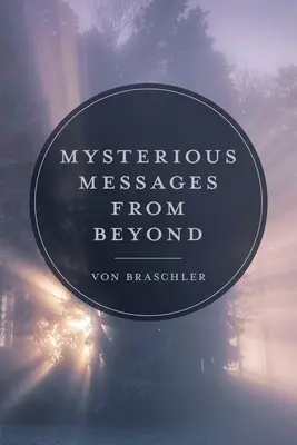 Mesaje misterioase din lumea de dincolo - Mysterious Messages from Beyond