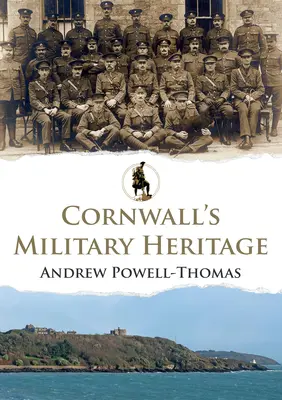 Patrimoniul militar al Cornwall-ului - Cornwall's Military Heritage