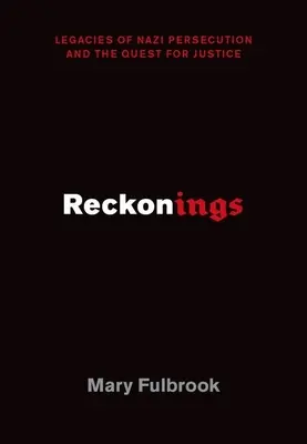 Reckonings: Moșteniri ale persecuției naziste și căutarea justiției - Reckonings: Legacies of Nazi Persecution and the Quest for Justice