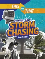 Asta sau aia Întrebări despre urmărirea furtunilor - Tu decizi! - This or That Questions About Storm Chasing - You Decide!