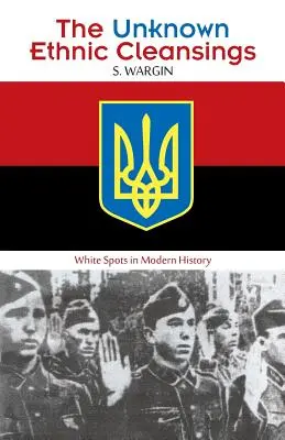Curățeniile etnice necunoscute: Petele albe în istoria modernă - The Unknown Ethnic Cleansings: White Spots in Modern History