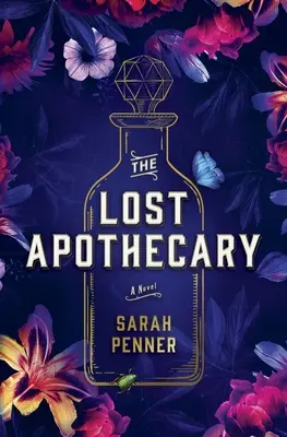 Botica pierdută - cel mai bine vândut bestseller New York Times - Lost Apothecary - The New York Times Top Ten Bestseller