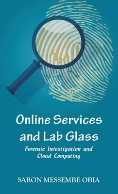 Servicii online și Lab Glass: Investigații criminalistice și cloud computing - Online Services and Lab Glass: Forensic Investigation and Cloud Computing