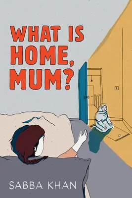 Ce este acasă, mamă? - What Is Home, Mum?
