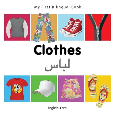 My First Bilingual Book-Clothes (Engleză-Farsi) - My First Bilingual Book-Clothes (English-Farsi)