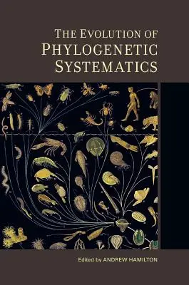 Evoluția sistematicii filogenetice, 5 (The Evolution of Phylogenetic Systematics) - The Evolution of Phylogenetic Systematics, 5