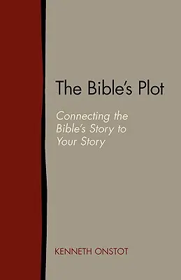 Complotul Bibliei: Conectarea poveștii Bibliei la povestea ta - The Bible's Plot: Connecting the Bible's Story to Your Story