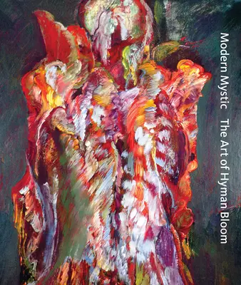 Misticul modern: Arta lui Hyman Bloom - Modern Mystic: The Art of Hyman Bloom