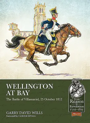 Wellington la golf: Bătălia de la Villamuriel, 25 octombrie 1812 - Wellington at Bay: The Battle of Villamuriel, 25 October 1812