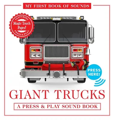 Giant Trucks: My First Book of Sounds: A Press & Play Sound Board Book