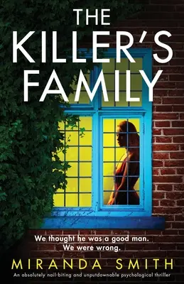 The Killer's Family: Un thriller psihologic absolut captivant și de nerefuzat - The Killer's Family: An absolutely nail-biting and unputdownable psychological thriller