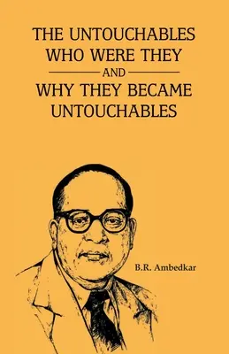 Unctouchables Cine erau și de ce au devenit untouchables - The Unctouchbles Who Were they & and why they become untouchables