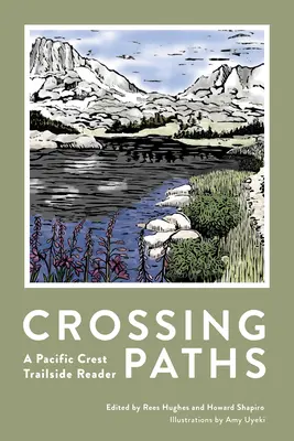 Crossing Paths: Un cititor al Pacific Crest Trailside - Crossing Paths: A Pacific Crest Trailside Reader