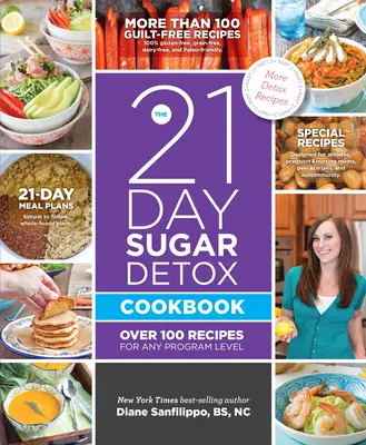Carte de bucate de detoxifiere cu zahăr în 21 de zile: Peste 100 de rețete pentru orice nivel de program - 21-Day Sugar Detox Cookbook: Over 100 Recipes for Any Program Level