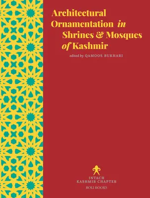 Ornamente arhitecturale în sanctuarele și moscheile din Kashmir - Architectural Ornamentation in Shrines & Mosques of Kashmir