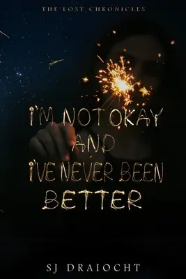 Nu sunt bine și n-am fost niciodată mai bine - I'm Not Okay And I've Never Been Better
