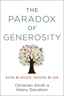 Paradoxul generozității: Dând primim, apucând pierdem - The Paradox of Generosity: Giving We Receive, Grasping We Lose