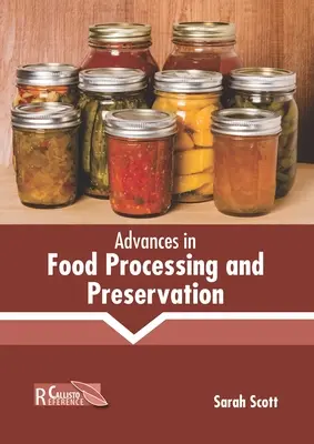 Progrese în prelucrarea și conservarea alimentelor - Advances in Food Processing and Preservation