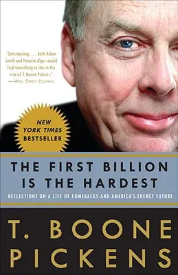 Primul miliard este cel mai greu: Reflecții asupra unei vieți de reveniri și viitorul energetic al Americii - The First Billion Is the Hardest: Reflections on a Life of Comebacks and America's Energy Future
