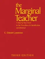 The Marginal Teacher: Un ghid pas cu pas pentru proceduri corecte de identificare și concediere - The Marginal Teacher: A Step-By-Step Guide to Fair Procedures for Identification and Dismissal