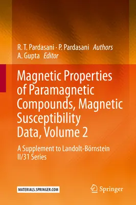 Proprietăți magnetice ale compușilor paramagnetici, date privind susceptibilitatea magnetică, volumul 2: un supliment la seria Landolt-Brnstein II/31 - Magnetic Properties of Paramagnetic Compounds, Magnetic Susceptibility Data, Volume 2: A Supplement to Landolt-Brnstein II/31 Series
