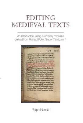 Editarea textelor medievale: An Introduction, Using Exemplary Materials Derived from Richard Rolle, „Super Canticum” 4 - Editing Medieval Texts: An Introduction, Using Exemplary Materials Derived from Richard Rolle, 'Super Canticum' 4