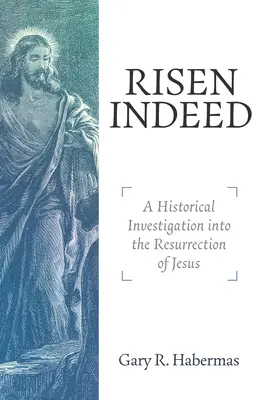 Într-adevăr înviat: O investigație istorică asupra Învierii lui Iisus (A Historical Investigation Into the Resurrection of Jesus) - Risen Indeed: A Historical Investigation Into the Resurrection of Jesus