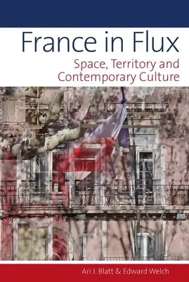 Franța în flux: spațiu, teritoriu și cultură contemporană - France in Flux: Space, Territory and Contemporary Culture