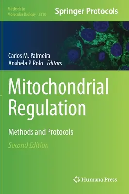 Reglarea mitocondrială: Metode și protocoale - Mitochondrial Regulation: Methods and Protocols