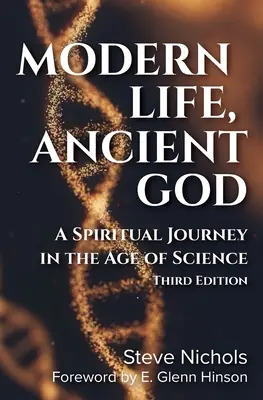 Viața modernă, Dumnezeu anevoios: O călătorie spirituală în era științei - Modern Life, Anceint God: A Spiritual Journey in the Age of Science