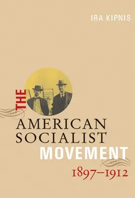 Mișcarea socialistă americană 1897-1912 - The American Socialist Movement 1897-1912