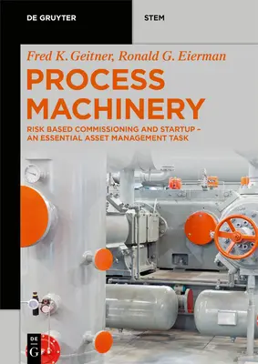 Mașini de proces: Punere în funcțiune și pornire - o activitate esențială de gestionare a activelor - Process Machinery: Commissioning and Startup - An Essential Asset Management Activity