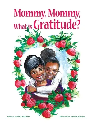 Mami, mami, ce este recunoștința? - Mommy, Mommy, What is Gratitude?