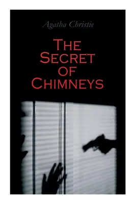 Secretul coșurilor de fum: Crimă misterioasă clasică - The Secret of Chimneys: Murder Mystery Classic