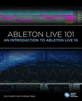Ableton Live 101: O introducere în Ableton Live 10 - Ableton Live 101: An Introduction to Ableton Live 10