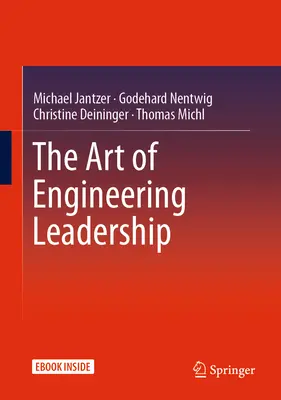 Arta de a conduce în inginerie: Concepte convingătoare și practici de succes - The Art of Engineering Leadership: Compelling Concepts and Successful Practice