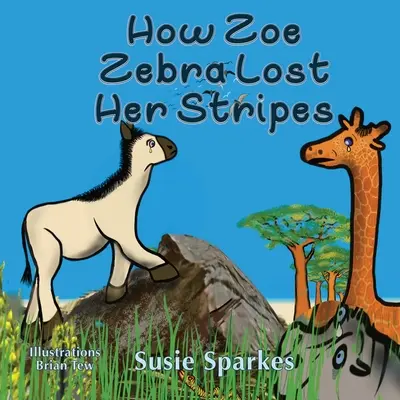 Cum și-a pierdut Zoe Zebra dungile - How Zoe Zebra lost her stripes