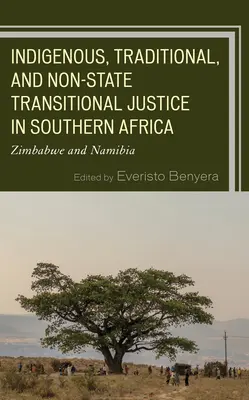 Justiție de tranziție indigenă, tradițională și nestatală în Africa de Sud: Zimbabwe și Namibia - Indigenous, Traditional, and Non-State Transitional Justice in Southern Africa: Zimbabwe and Namibia