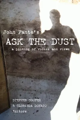 John Fante's Ask the Dust: O îmbinare a vocilor și opiniilor - John Fante's Ask the Dust: A Joining of Voices and Views