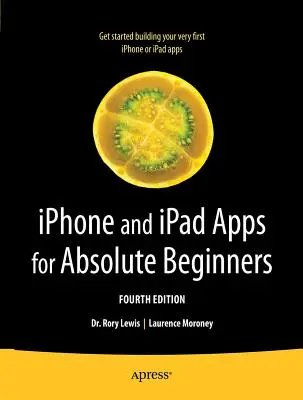 Aplicații iPhone și iPad pentru începători absoluți - iPhone and iPad Apps for Absolute Beginners
