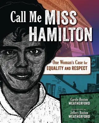 Call Me Miss Hamilton: Cauza unei femei pentru egalitate și respect - Call Me Miss Hamilton: One Woman's Case for Equality and Respect