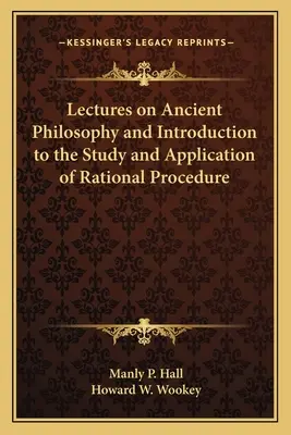 Prelegeri de filosofie antică și introducere în studiul și aplicarea procedurii raționale - Lectures on Ancient Philosophy and Introduction to the Study and Application of Rational Procedure
