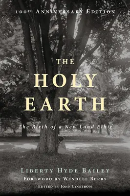 Pământul Sfânt: Nașterea unei noi etici a pământului - The Holy Earth: The Birth of a New Land Ethic