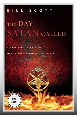 Ziua în care Satana a chemat: O întâlnire adevărată cu posedarea demonică și exorcismul - The Day Satan Called: A True Encounter with Demon Possession and Exorcism