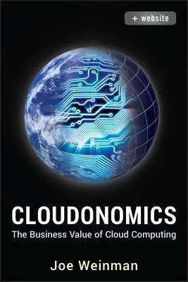 Cloudonomics: Valoarea comercială a cloud computing-ului - Cloudonomics: The Business Value of Cloud Computing