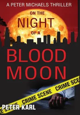 În noaptea unei luni însângerate (On the Night of a Blood Moon): A Peter Michaels Thriller - On the Night of a Blood Moon: A Peter Michaels Thriller