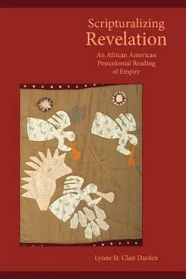 Scripturalizing Revelation: O lectură postcolonială afro-americană a imperiului - Scripturalizing Revelation: An African American Postcolonial Reading of Empire
